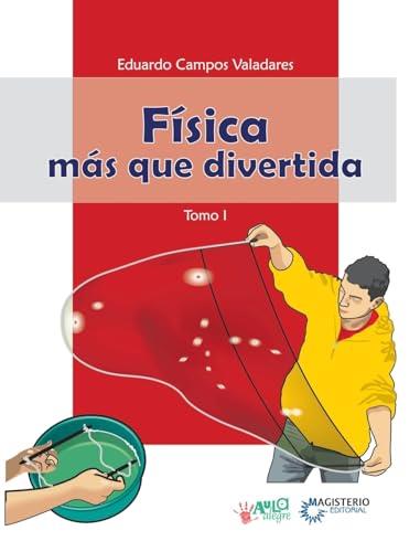 FÍSICA MÁS QUE DIVERTIDA - TOMO I | 9789582010737 | CAMPOS VALADARES, EDUARDO DE