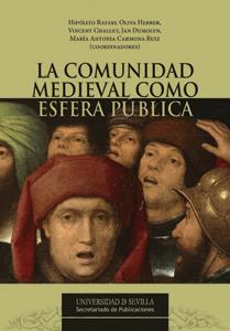 COMUNIDAD MEDIEVAL COMO ESFERA PÚBLICA, LA | 9788447215249 | OLIVA HERRER, HIPÓLITO RAFAEL / CHALLET, VINCENT / DUMOLYN, JAN / CARMONA RUIZ, MARÍA ANTONIA / ASEN