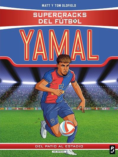 SUPERCRACKS DEL FÚTBOL. LAMINE YAMAL | 9788408311348 | MATT Y TOM OLDFIELD
