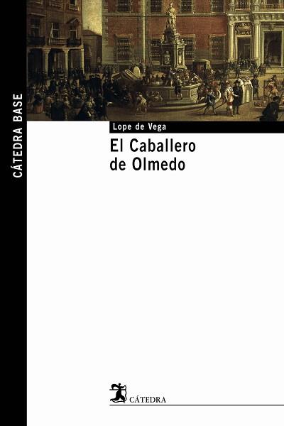 CABALLERO DE OLMEDO, EL | 9788437621586 | VEGA, LOPE DE