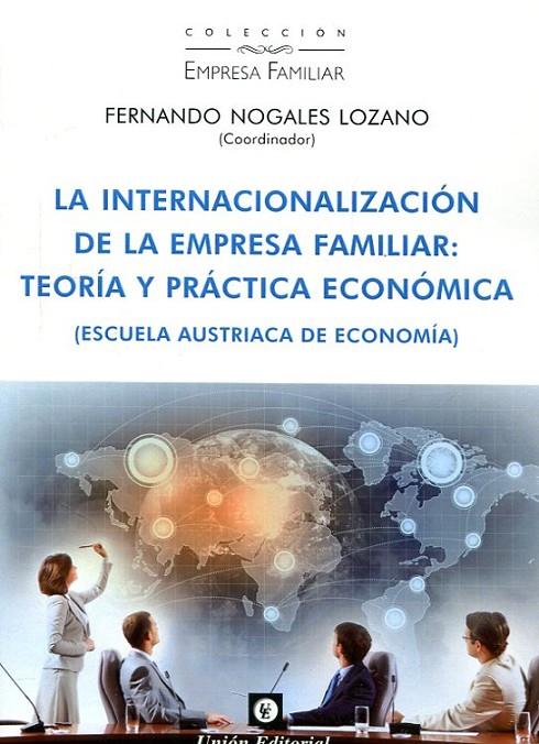 INTERNACIONALIZACIÓN DE LA EMPRESA FAMILIAR, LA : TEORÍA Y PRÁCTICA ECONÓMICA | 9788472097209 | NOGALES LOZANO, FERNANDO