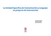 UNIDAD ESPECÍFICA DE COMUNICACIÓN Y LENGUAJE, LA : UN PROYECTO DE INTERVENCIÓN | 9788491438021 | GARCÍA LÓPEZ, CRISTINA