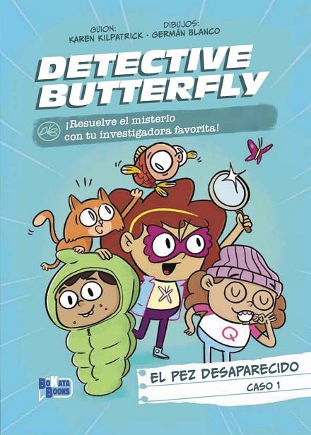 DETECTIVE BUTTERFLY, CASO 01. EL PEZ DESAPARECIDO | 9788469644669 | KILPATRICK, KAREN