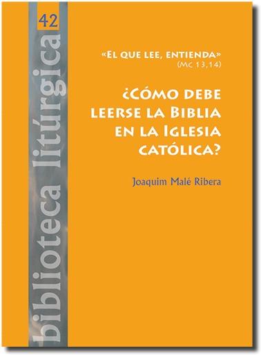 CÓMO DEBE LEERSE LA BIBLIA EN LA IGLESIA CATÓLICA? | 9788498055894 | MALÉ RIBERA, JOAQUIM