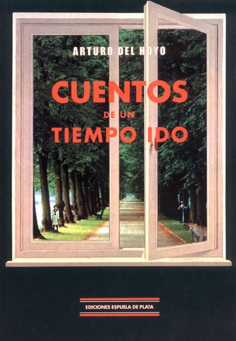 CUENTOS DE UN TIEMPO IDO, | 9788496133099 | HOYO, ARTURO DEL