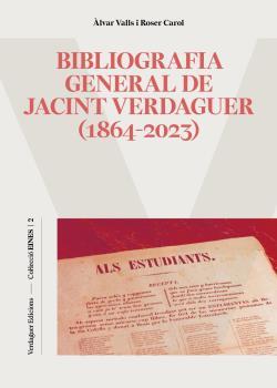 BIBLIOGRAFIA GENERAL DE JACINT VERDAGUER (1864-2023) | 9788412616545 | CAROL, ROSER / VALLS, ÀLVAR