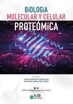 BIOLOGÍA MOLECULAR Y CELULAR : PROTEOMICA | 9788491596752 | PERAGON SACHEZ, JUAN / SANCHEZ POZO, ANTON