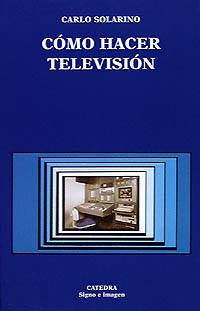 COMO HACER TELEVISION | 9788437612119 | SOLARINO, CARLOS