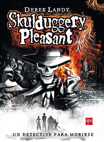 SKULDUGGERY PLEASANT. UN DETECTIVE PARA MORIRSE | 9788467519846 | LANDY, DEREK
