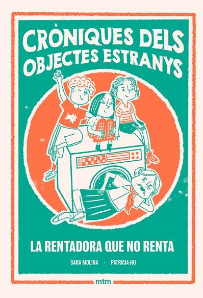CRÒNIQUES DELS OBJECTES ESTRANYS 01 : LA RENTADORA QUE NO RENTA | 9788410407510 | MOLINA, SARA / HU, PATRICIA