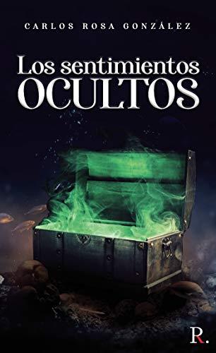 SENTIMIENTOS OCULTOS, LOS | 9788418270987 | ROSA GONZÁLEZ, CARLOS
