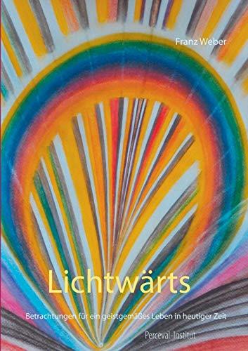 LICHTWÄRTS | 9783750417533 | WEBER, FRANZ