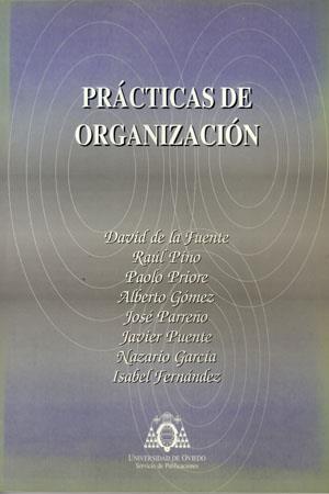 PRÁCTICAS DE ORGANIZACIÓN | 9788483173411 | FUENTE GARCÍA, DAVID DE LA / PRIORE MORENO, PAOLO / PINO DÍEZ, RAÚL