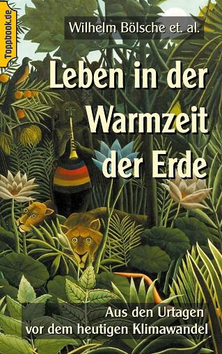 LEBEN IN DER WARMZEIT DER ERDE | 9783744864787 | BOLSCHE, WILHELM