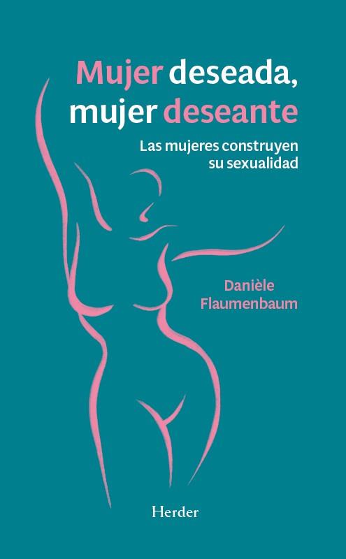 MUJER DESEADA, MUJER DESEANTE | 9788425453700 | FLAUMENBAUM, DANIELE