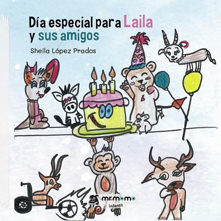 DÍA ESPECIAL PARA LAILA Y SUS AMIGOS | 9788418070709 | LÓPEZ PRADOS, SHEILA