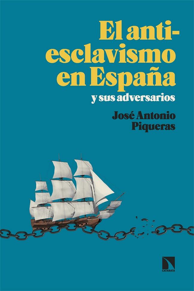 ANTIESCLAVISMO EN ESPAÑA Y SUS ADVERSARIOS, EL | 9788413529530 | PIQUERAS, JOSE ANTONIO