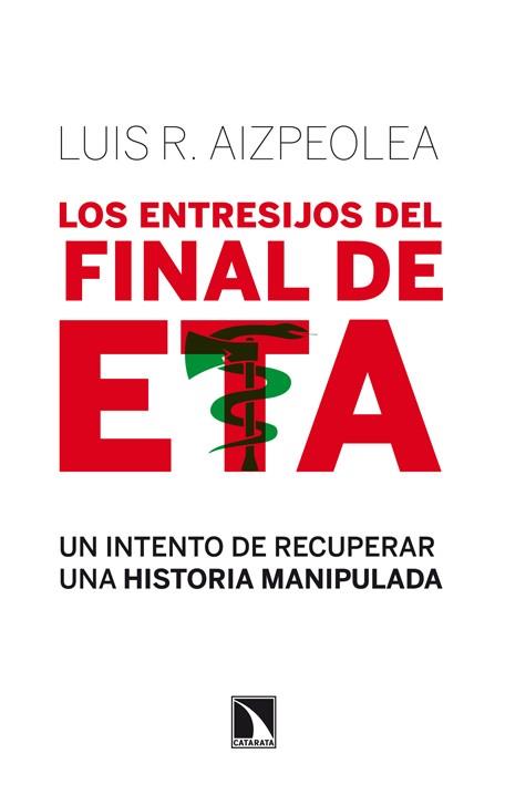ENTRESIJOS DEL FINAL DE ETA, LOS | 9788483198636 | AIZPEOLEA, LUIS R.
