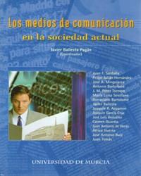 MEDIOS DE COMUNICACION EN LA SOCIEDAD ACTUAL, LOS | 9788483711897 | BALLESTA PAGAN, FRANCISCO JAVIER