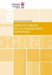 DERECHO PÚBLICO DE LAS FEDERACIONES DEPORTIVAS | 9788413130163 | DESCALZO GONZÁLEZ, ANTONIO