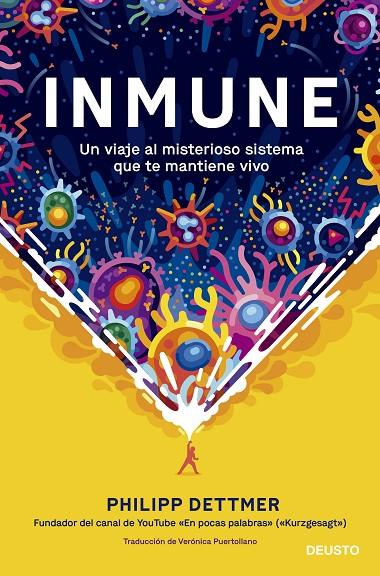 INMUNE : UN VIAJE AL MISTERIOSO SISTEMA QUE TE MANTIENE VIVO | 9788423433537 | DETTMER, PHILIPP