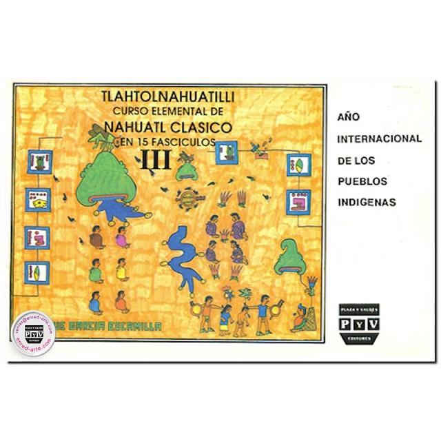 CURSO ELEMENTAL NAHUATL CLÁSICO 03 | 9789688563267 | GARCÍA ESCAMILLA, ENRIQUE