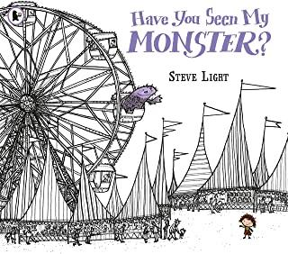 HAVE YOU SEEN MY MONSTER | 9781406365948 | LIGHT, STEVE
