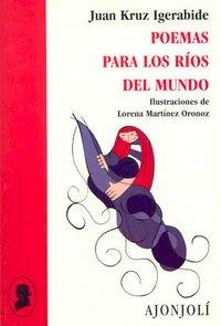 POEMAS PARA LOS RÍOS DEL MUNDO | 9788475178097 | IGERABIDE, JUAN KRUZ