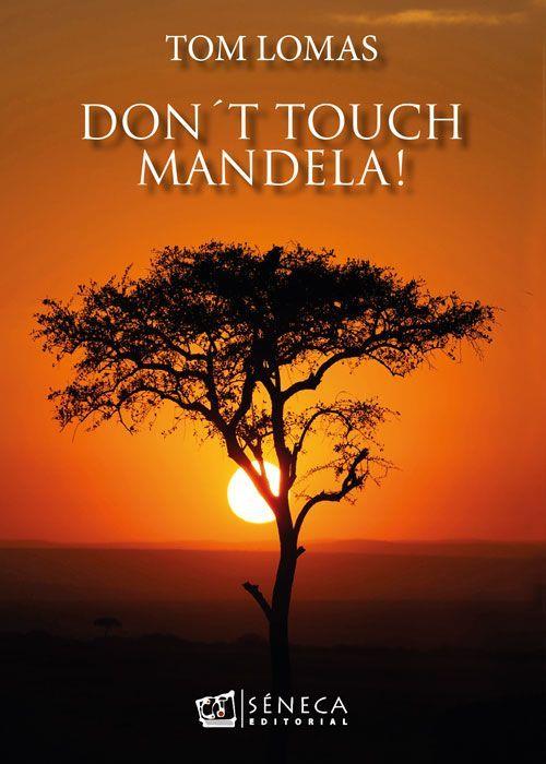 DON'T TOUCH MANDELA! | 9788412776409 | SAROBE PIÑEIRO, TOMÁS