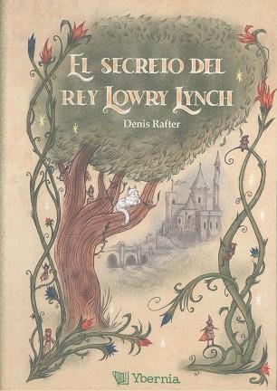 SECRETO DEL REY LOWRY LYNCH, EL | 9788412801347 | RAFTER, DENIS
