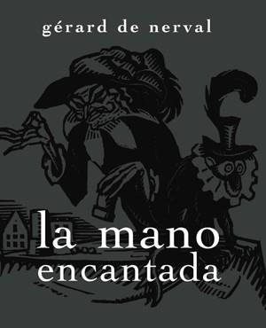 MANO ENCANTADA, LA | 9788492607563 | NERVAL, GER