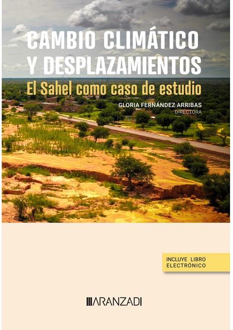 CAMBIO CLIMÁTICO Y DESPLAZAMIENTOS. EL SAHEL COMO CASO DE ESTUDIO | 9788411636681 | FERNÁNDEZ ARRIBAS, GLORIA