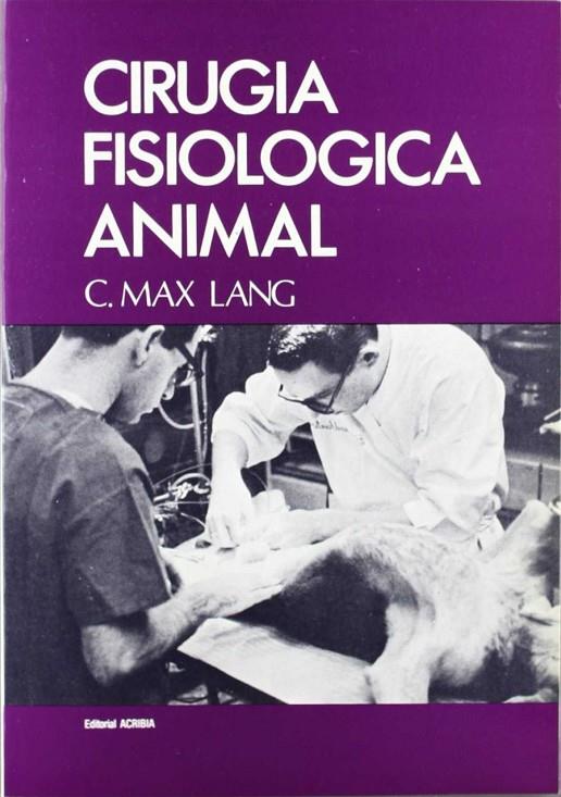 CIRUGÍA FISIOLÓGICA ANIMAL | 9788420004280 | LANG, C. M.