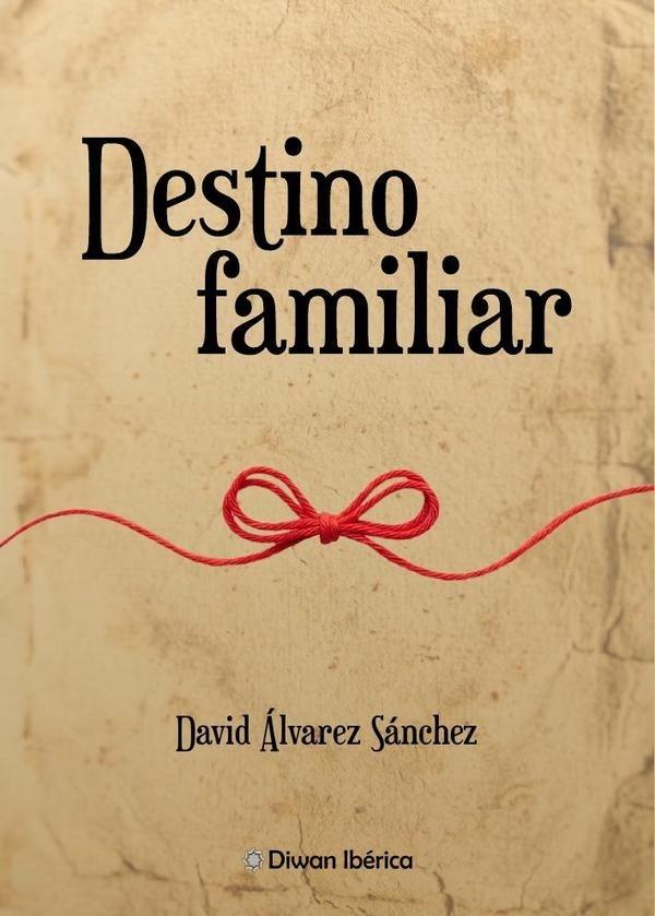 DESTINO FAMILIAR | 9788412977370 | ALVAREZ SANCHEZ, DAVID