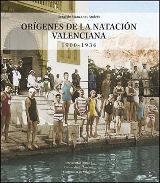 ORÍGENES DE LA NATACIÓN VALENCIANA 1900-1936 | 9788491348719 | MANZANET ANDRÉS, GERARDO