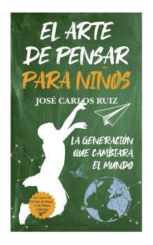 ARTE DE PENSAR PARA NIÑOS, EL | 9788419962591 | RUIZ, JOSE CARLOS