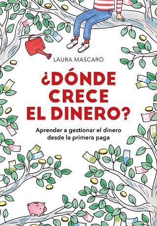 ¿DÓNDE CRECE EL DINERO? | 9788417671518 | MASCARO, LAURA
