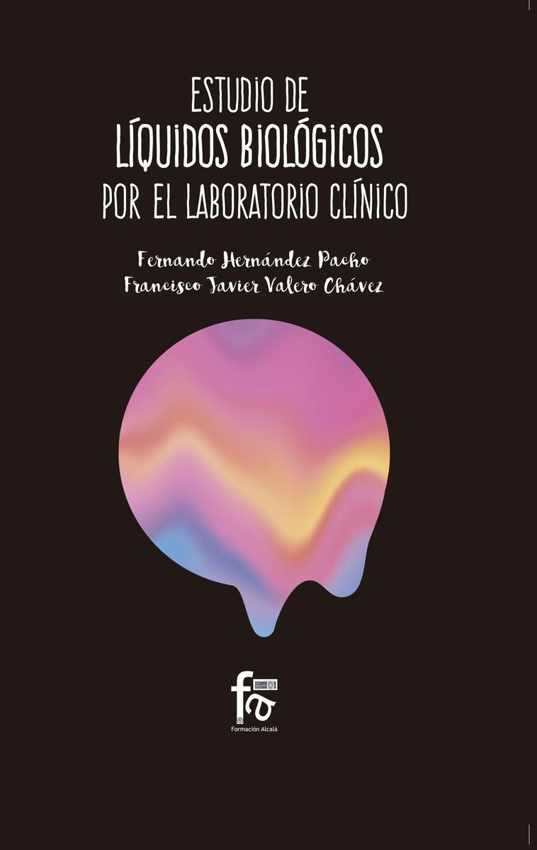 ESTUDIO DE LÍQUIDOS BIOLÓGICOS POR EL LABORATORIO CLÍNICO | 9788491762089 | HERNANDEZ / VALERO