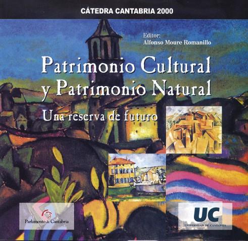 PATRIMONIO CULTURAL Y PATRIMONIO NATURAL: UNA RESERVA DE FUTURO | 9788481023589 | VARIOS AUTORES