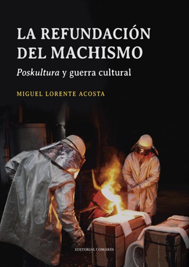 REFUNDACION DEL MACHISMO, LA | 9788413695914 | LORENTE ACOSTA, MIGUEL
