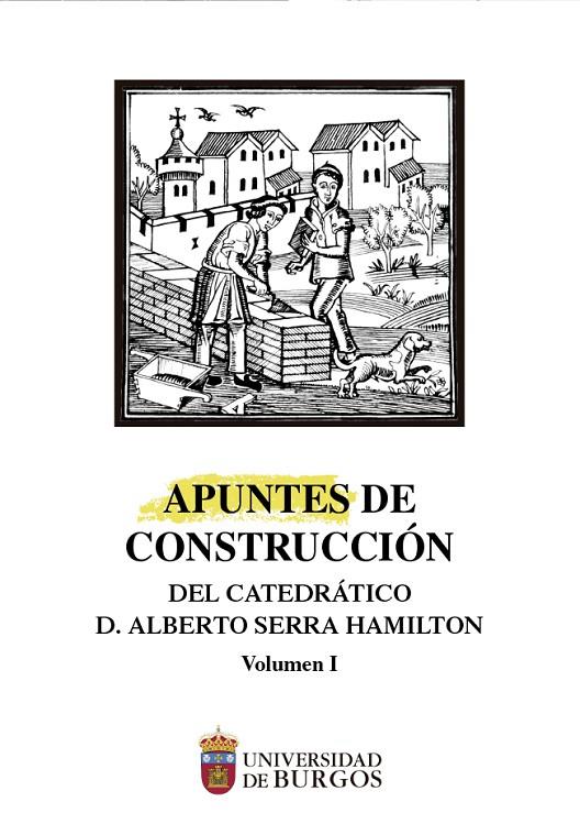 APUNTES DE CONSTRUCCIÓN DEL CATEDRÁTICO ALBERTO SERRA HAMILTON | 9788418465536 | VARIOS AUTORES