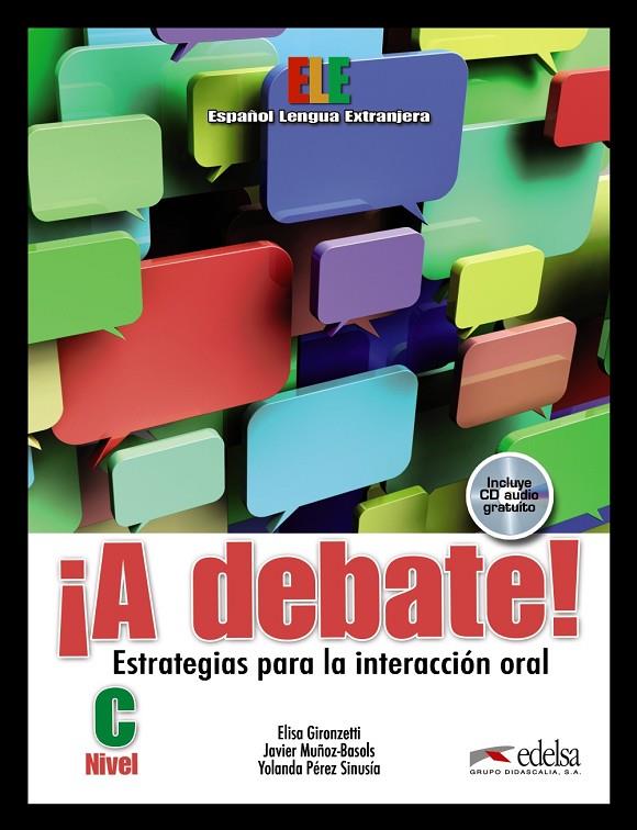 ¡A DEBATE! - LIBRO DEL ALUMNO | 9788477117971 | GIRONZETTI, ELISA / MUÑOZ-BASOLS, JAVIER / PÉREZ SINUSÍA, YOLANDA