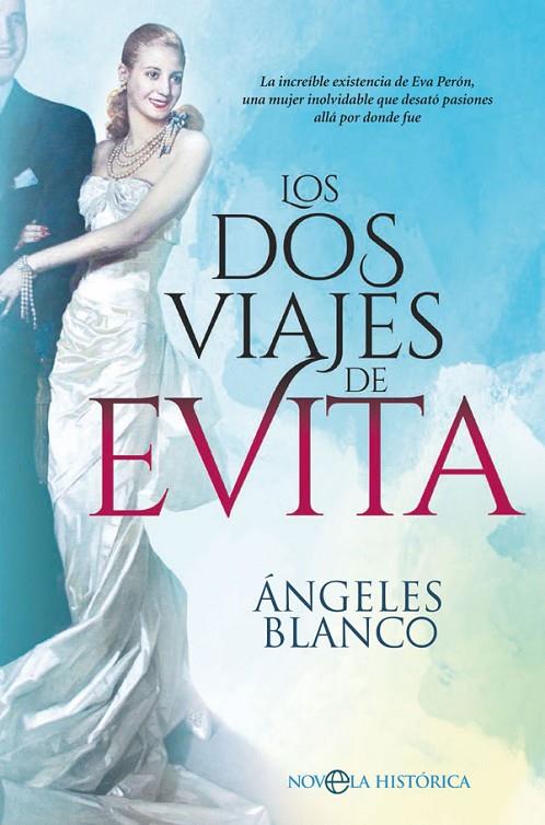 DOS VIAJES DE EVITA, LOS | 9788491645498 | BLANCO, ÁNGELES