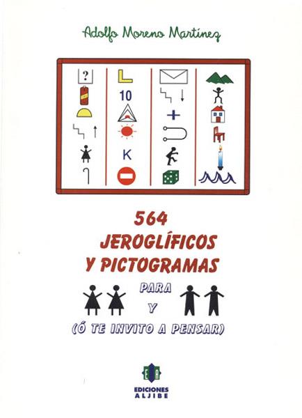 564 JEROGLÍFICO O PICTOGRAMAS O TE INVITO A PENSAR | 9788495212092 | MORENO MARTÍNEZ, ADOLFO