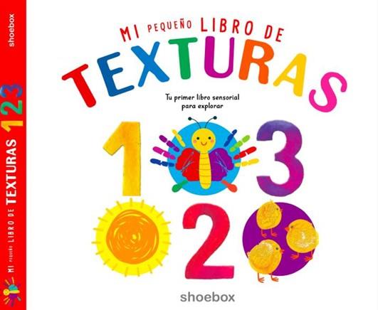 MI PEQUEÑO LIBRO DE TEXTURAS 1 2 3 | 9781773886381