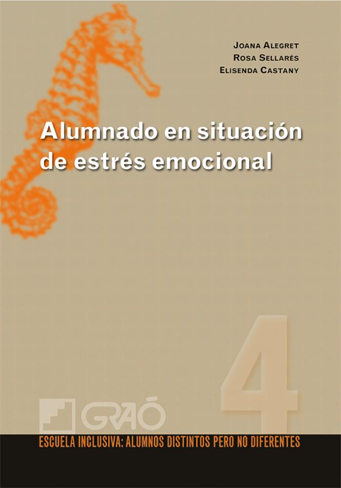 ALUMNADO EN SITUACIÓN DE ESTRÉS EMOCIONAL | 9788478279456 | ALEGRET HERNÁNDEZ, JOANA / CASTANYS JARQUE, ELISENDA / SELLARÈS VIOLA, ROSA