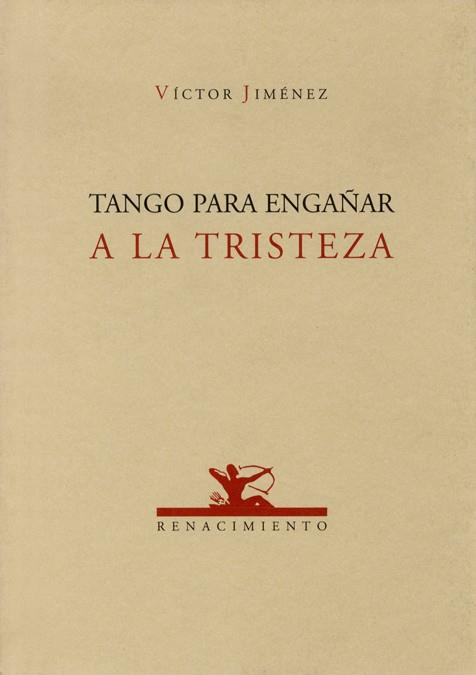 TANGO PARA ENGAÑAR A LA TRISTEZA | 9788484721321 | JIMENEZ, VICTOR