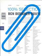 100% SELECTION BCN DESIGNER ROUTE | 9788493323844 | VIDAL, JAUME / IGLESIAS, CARLOS