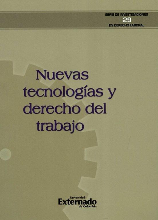 NUEVAS TECNOLOGÍAS Y DERECHO DEL TRABAJO | 9789587904154