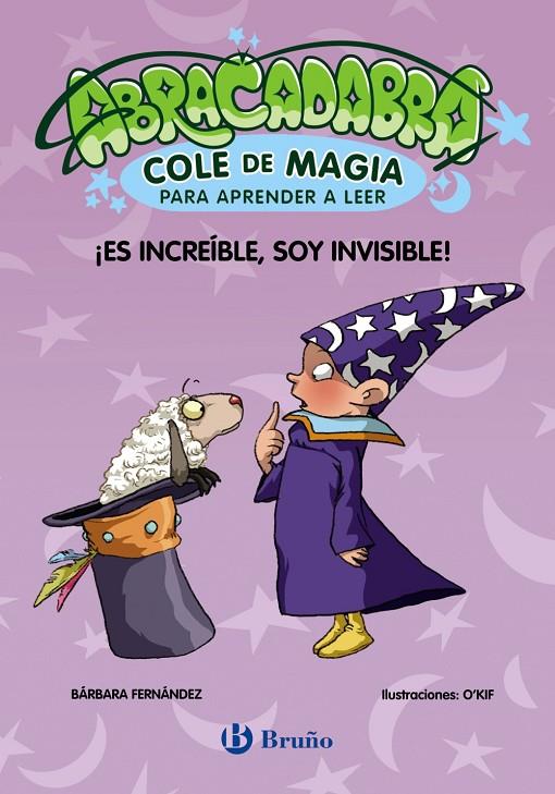 ABRACADABRA, COLE DE MAGIA PARA APRENDER A LEER, 04. ¡ES INCREÍBLE, SOY INVISIBLE! | 9788469640630 | FERNÁNDEZ, BÁRBARA